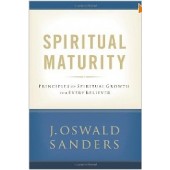 Spiritual Maturity: Principles of Spiritual Growth For Every Believer (Commitment To Spiritual Growth) by Oswald J. Sanders